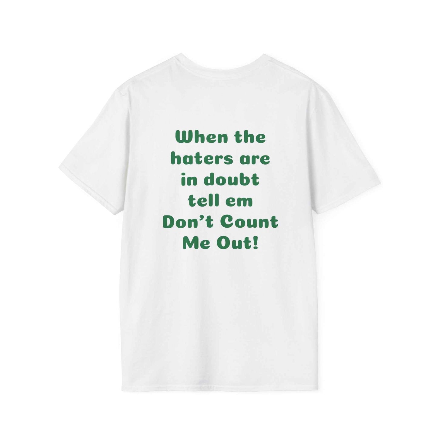 Don't Count Me Out T-shirt by Eugenia Designs - Casual Comfort