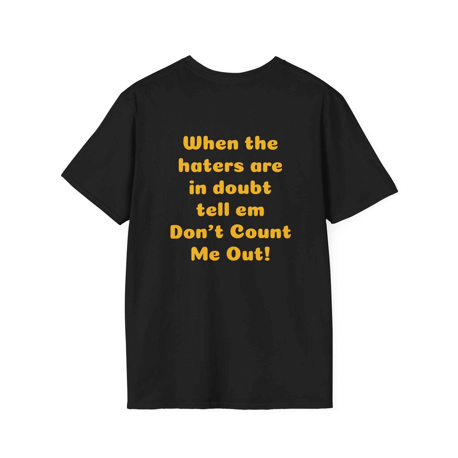 Don't Count Me Out T-shirt by Eugenia Designs - Casual Comfort