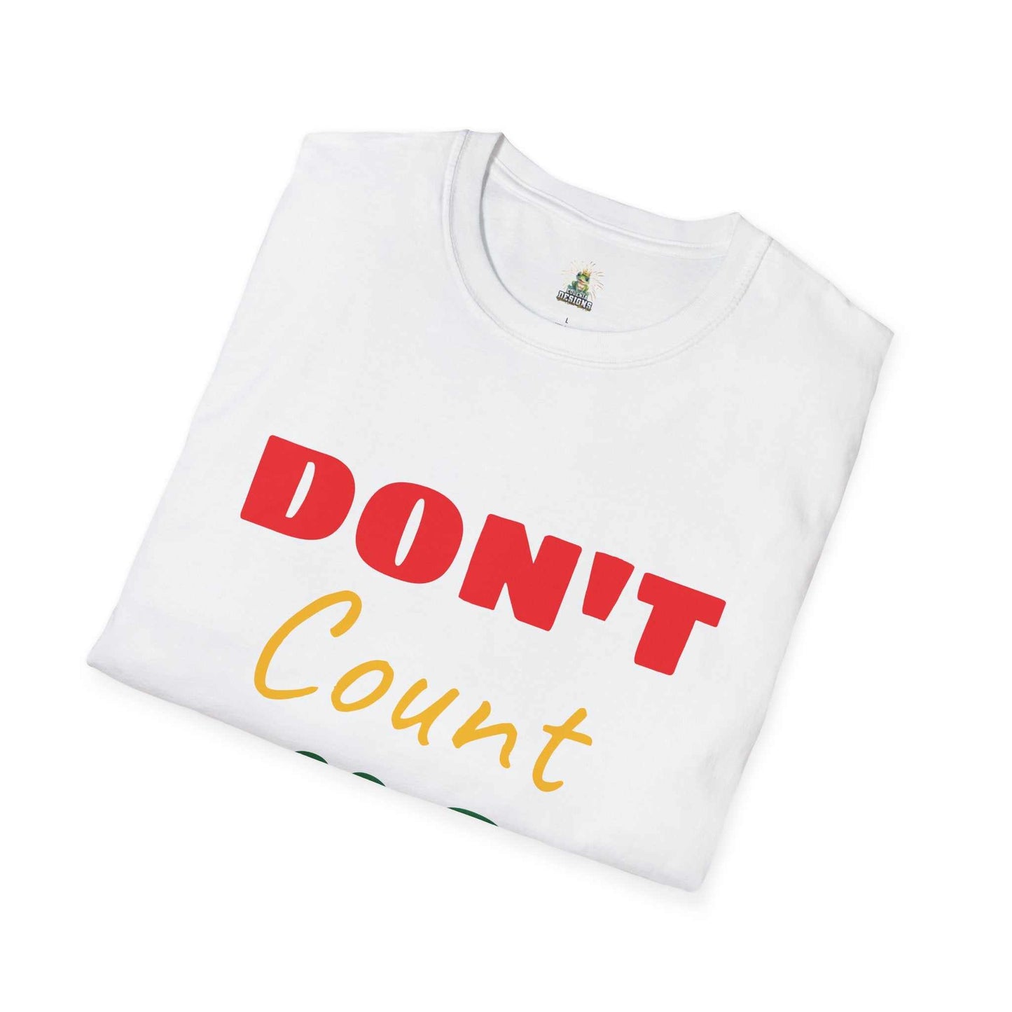 Don't Count Me Out T-shirt by Eugenia Designs - Casual Comfort
